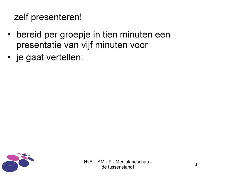 minuten een presentatie van