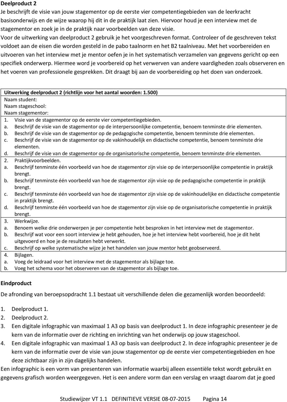 Controleer of de geschreven tekst voldoet aan de eisen die worden gesteld in de pabo taalnorm en het B2 taalniveau.