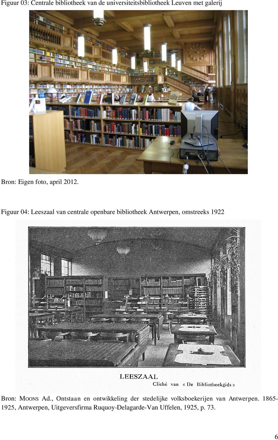 Figuur 04: Leeszaal van centrale openbare bibliotheek Antwerpen, omstreeks 1922 Bron: