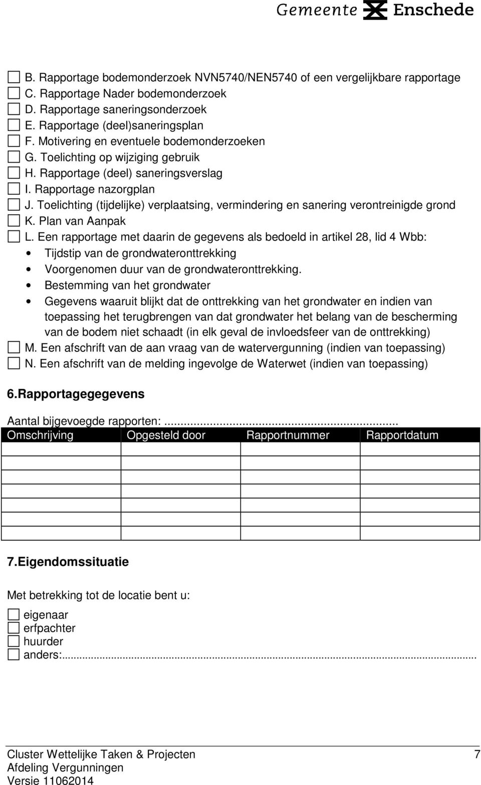 Toelichting (tijdelijke) verplaatsing, vermindering en sanering verontreinigde grond K. Plan van Aanpak L.