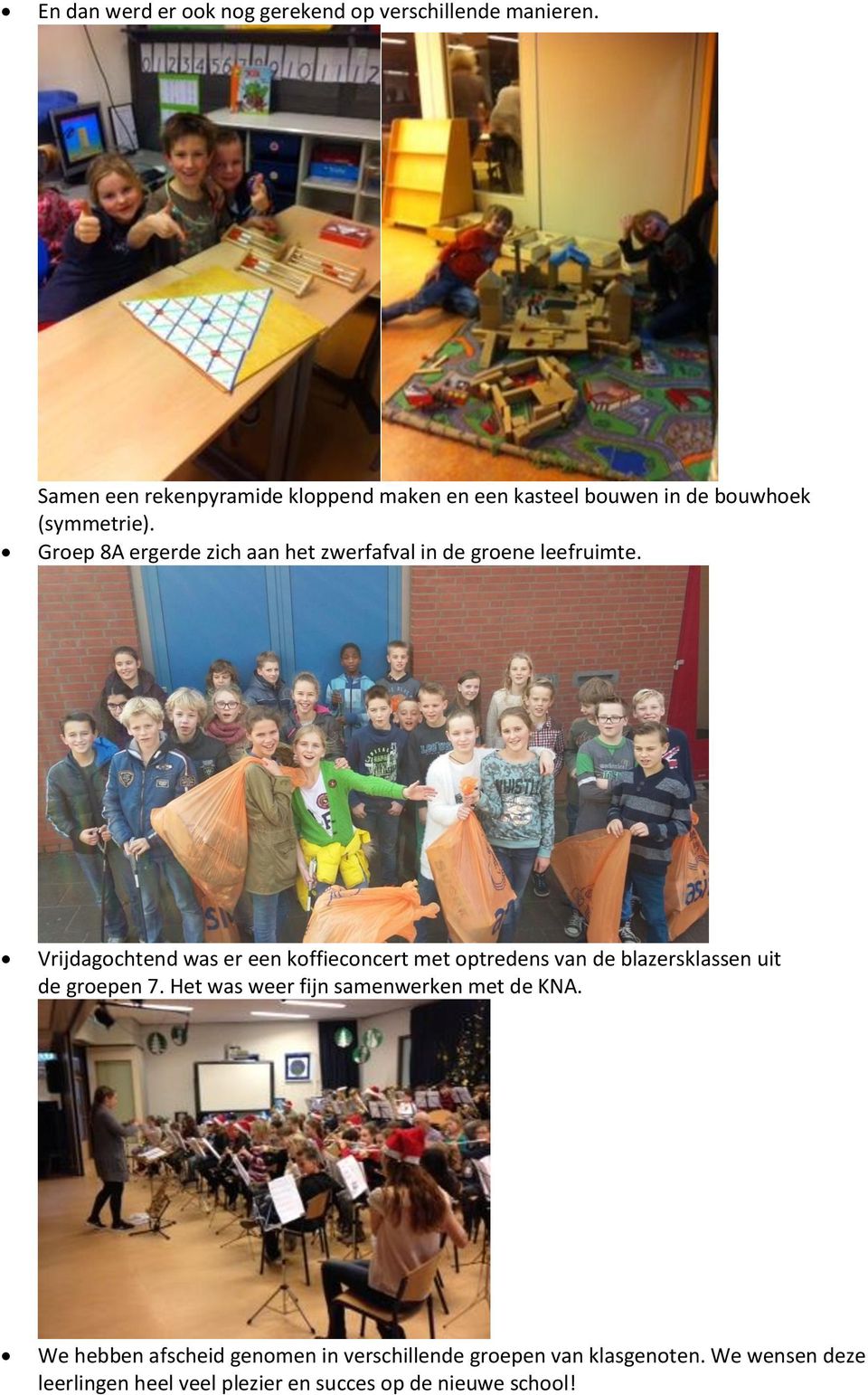 Groep 8A ergerde zich aan het zwerfafval in de groene leefruimte.