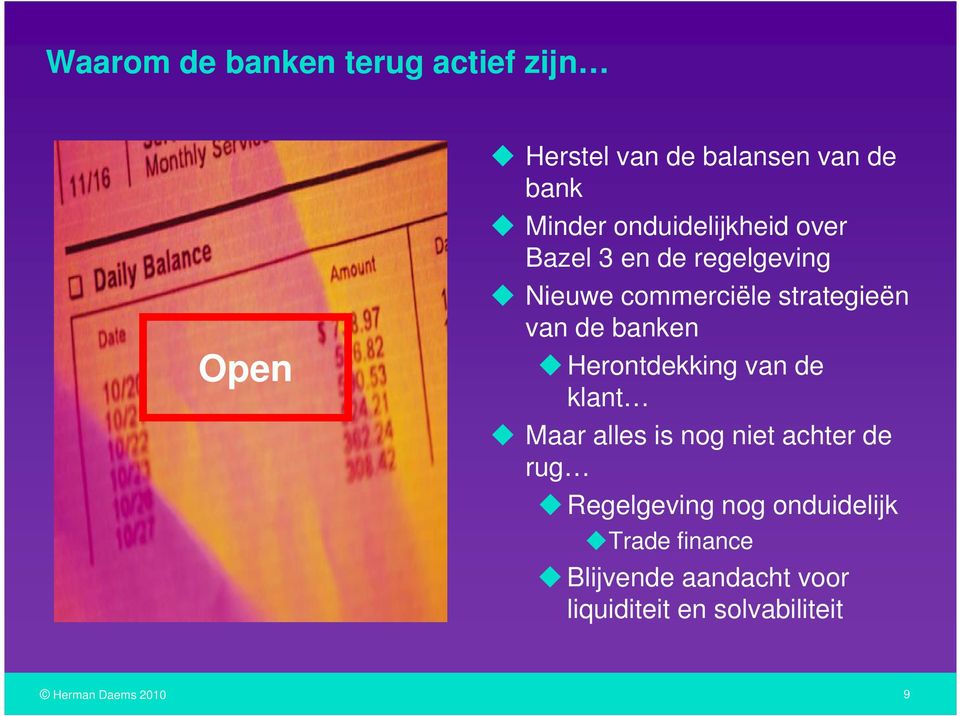 de banken Herontdekking van de klant Maar alles is nog niet achter de rug