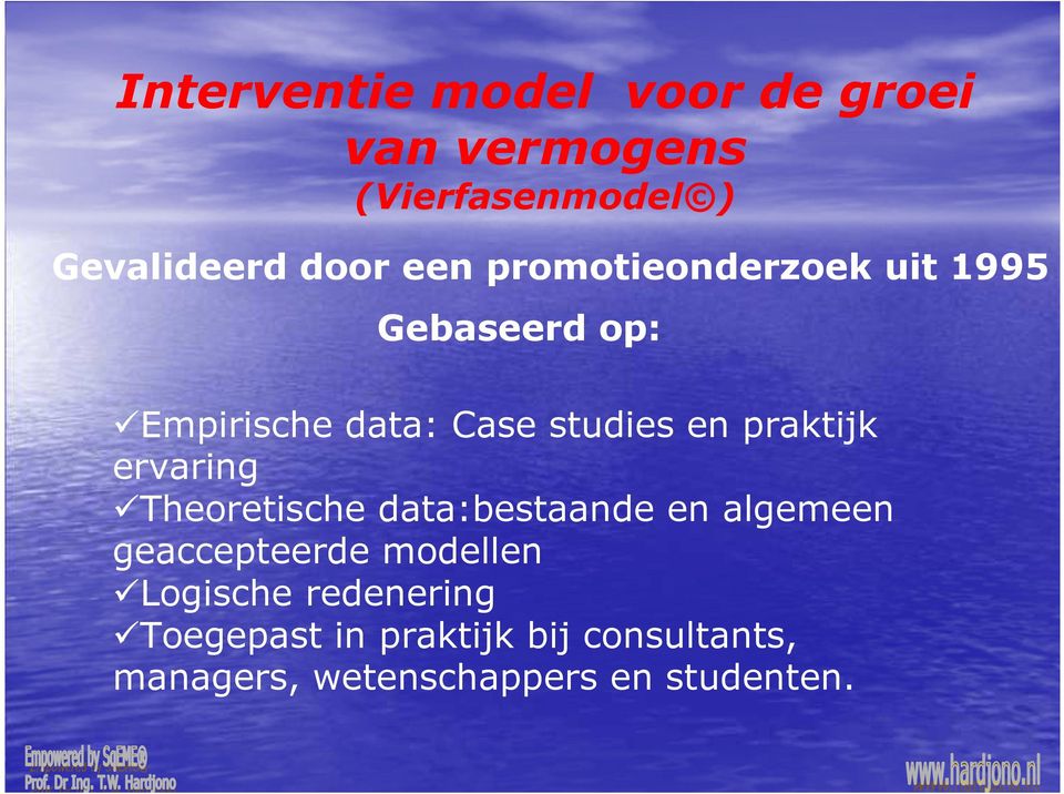 ervaring Theoretische data:bestaande en algemeen geaccepteerde modellen Logische