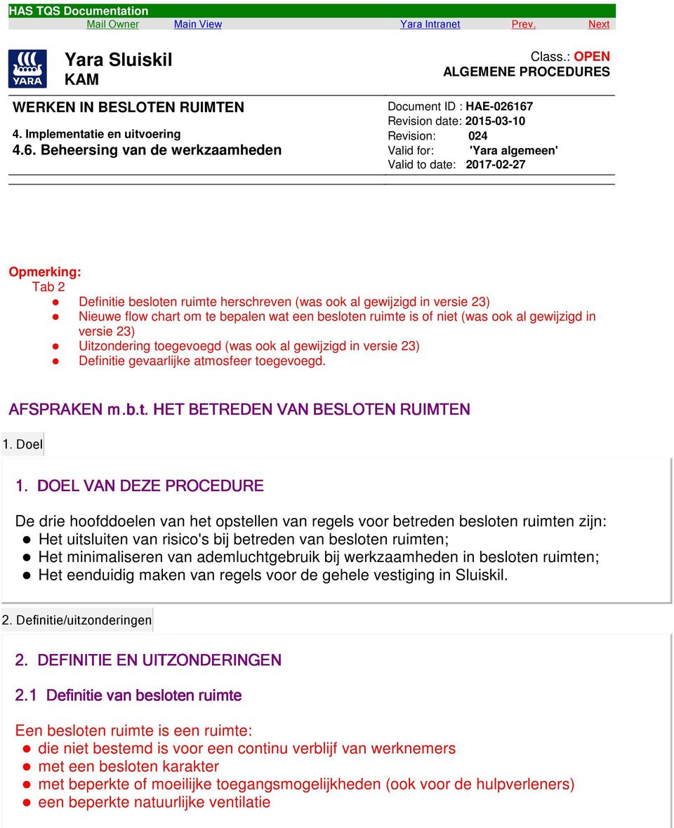 (was ook al gewijzigd in versie 23) Nieuwe flow chart om te bepalen wat een besloten ruimte is of niet (was ook al gewijzigd in versie 23) Uitzondering toegevoegd (was ook al gewijzigd in versie 23)