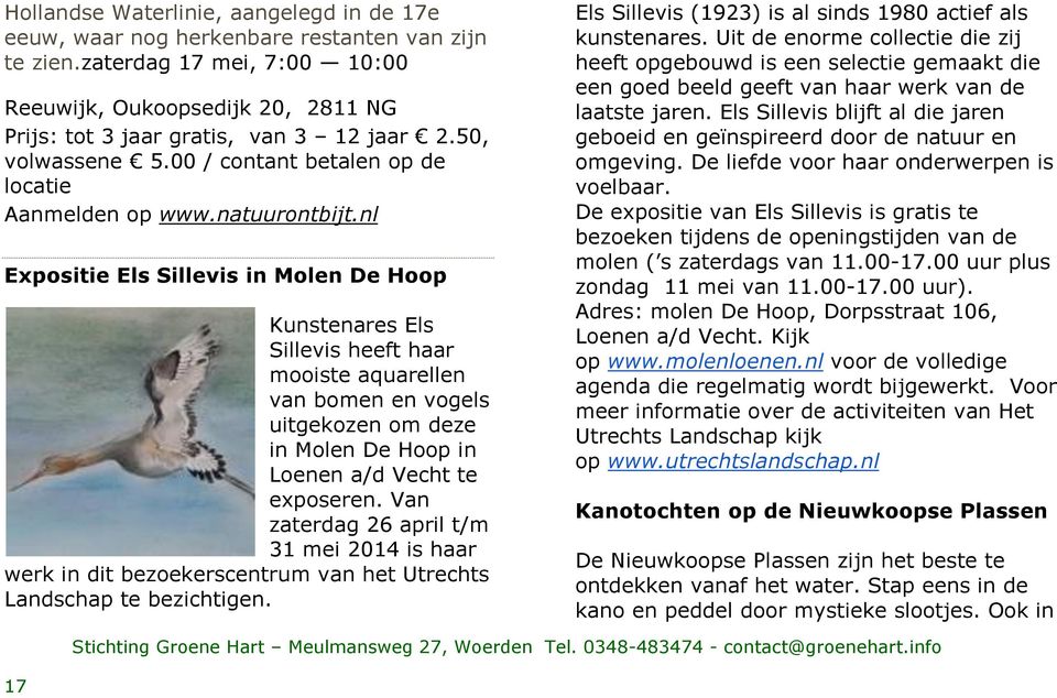 nl Expositie Els Sillevis in Molen De Hoop Kunstenares Els Sillevis heeft haar mooiste aquarellen van bomen en vogels uitgekozen om deze in Molen De Hoop in Loenen a/d Vecht te exposeren.
