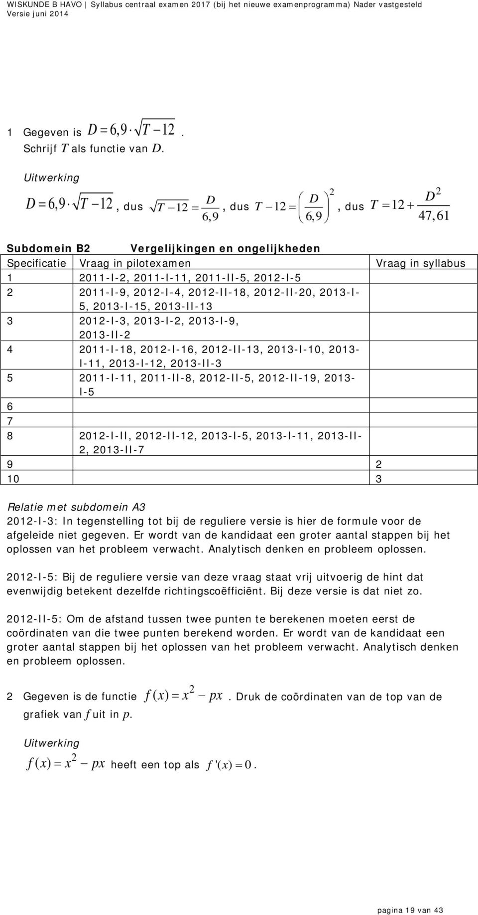 011-II-5, 01-I-5 011-I-9, 01-I-4, 01-II-18, 01-II-0, 013-I- 5, 013-I-15, 013-II-13 3 01-I-3, 013-I-, 013-I-9, 013-II- 4 011-I-18, 01-I-16, 01-II-13, 013-I-10, 013- I-11, 013-I-1, 013-II-3 5 011-I-11,