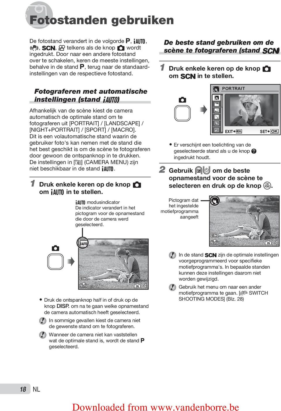 Fotograferen met automatische instellingen (stand G) Afhankelijk van de scène kiest de camera automatisch de optimale stand om te fotograferen uit [PORTRAIT] / [LANDSCAPE] / [NIGHT+PORTRAIT] /