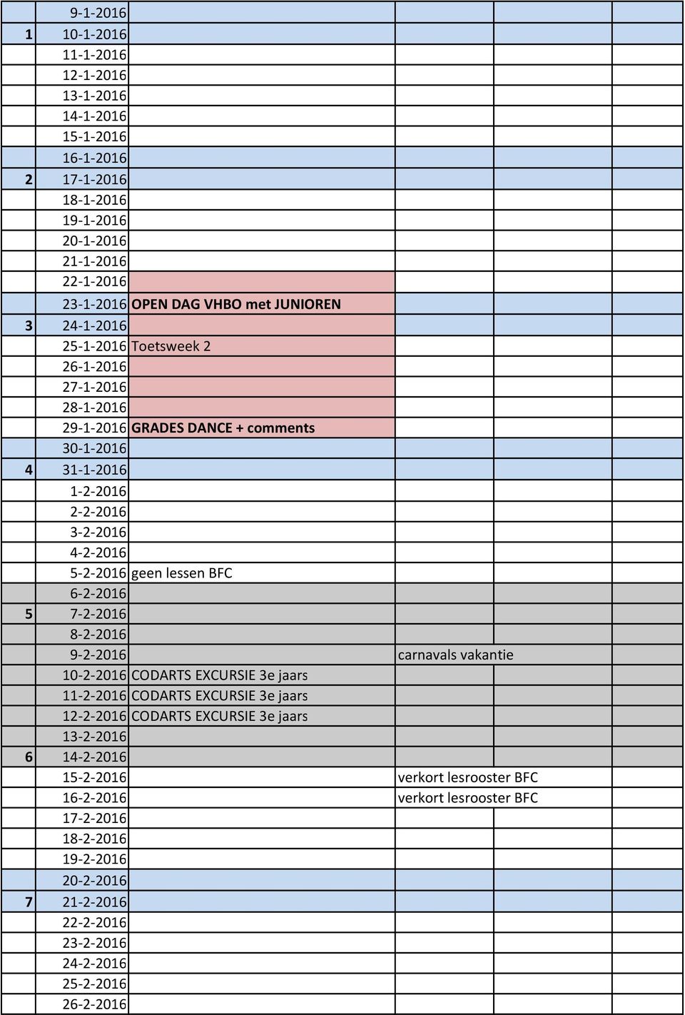 lessen BFC 6 2 2016 5 7 2 2016 8 2 2016 9 2 2016 carnavals vakantie 10 2 2016 CODARTS EXCURSIE 3e jaars 11 2 2016 CODARTS EXCURSIE 3e jaars 12 2 2016 CODARTS EXCURSIE 3e jaars 13