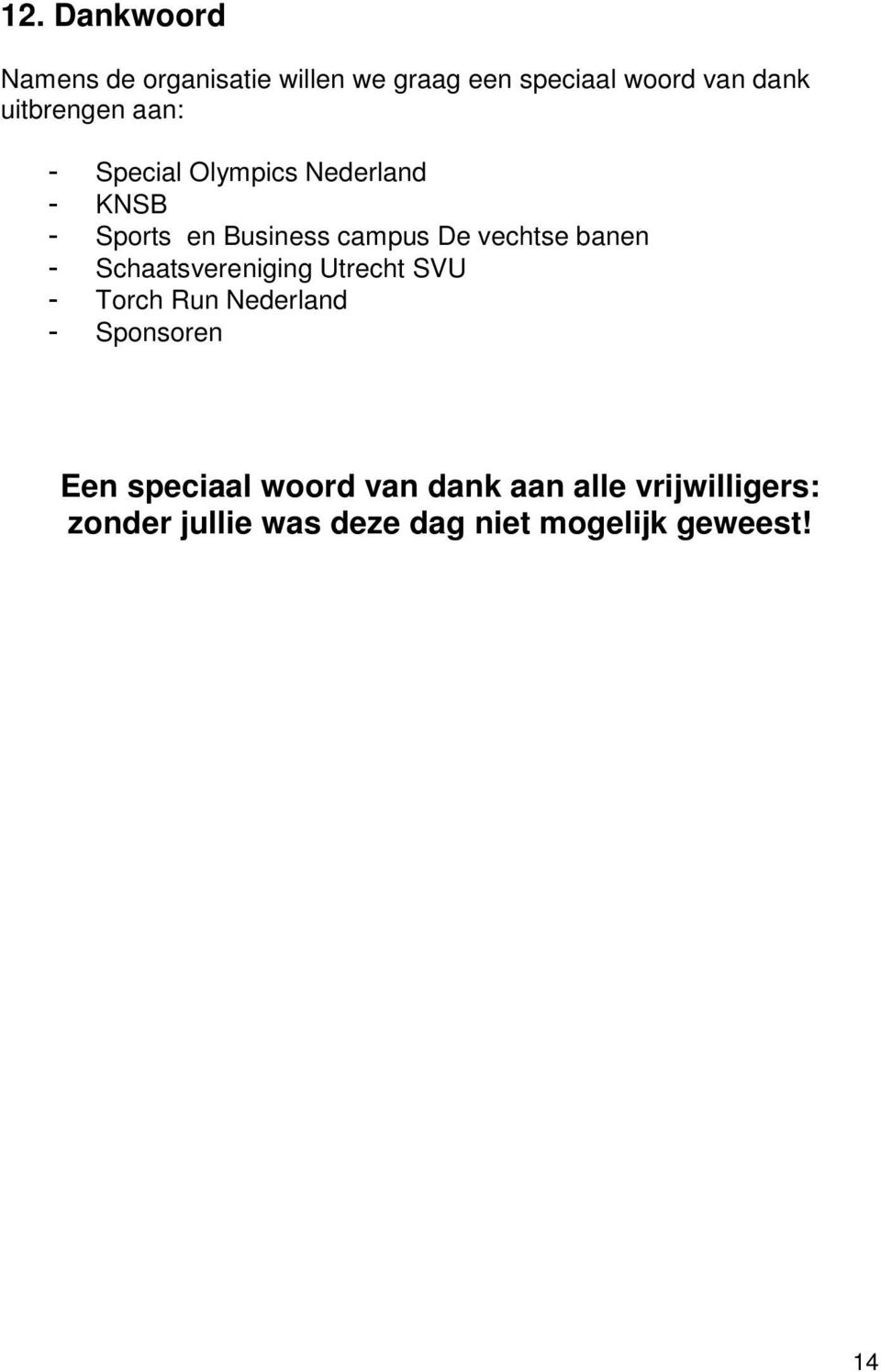 vechtse banen - Schaatsvereniging Utrecht SVU - Torch Run Nederland - Sponsoren Een
