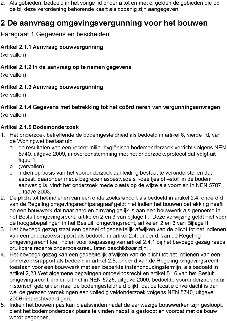 1.4 Gegevens met betrekking tot het coördineren van vergunningaanvragen Artikel 2.1.5 Bodemonderzoek 1.