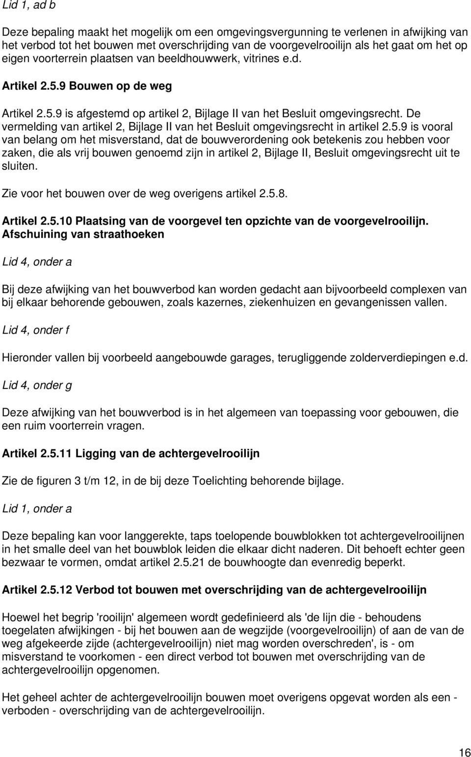 De vermelding van artikel 2, Bijlage II van het Besluit omgevingsrecht in artikel 2.5.