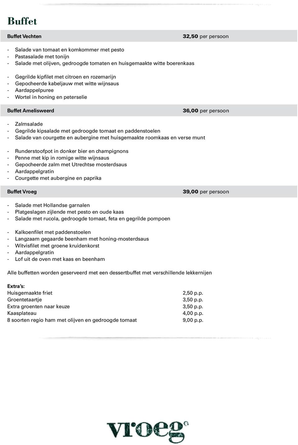 met gedroogde tomaat en paddenstoelen - Salade van courgette en aubergine met huisgemaakte roomkaas en verse munt - Runderstoofpot in donker bier en champignons - Penne met kip in romige witte