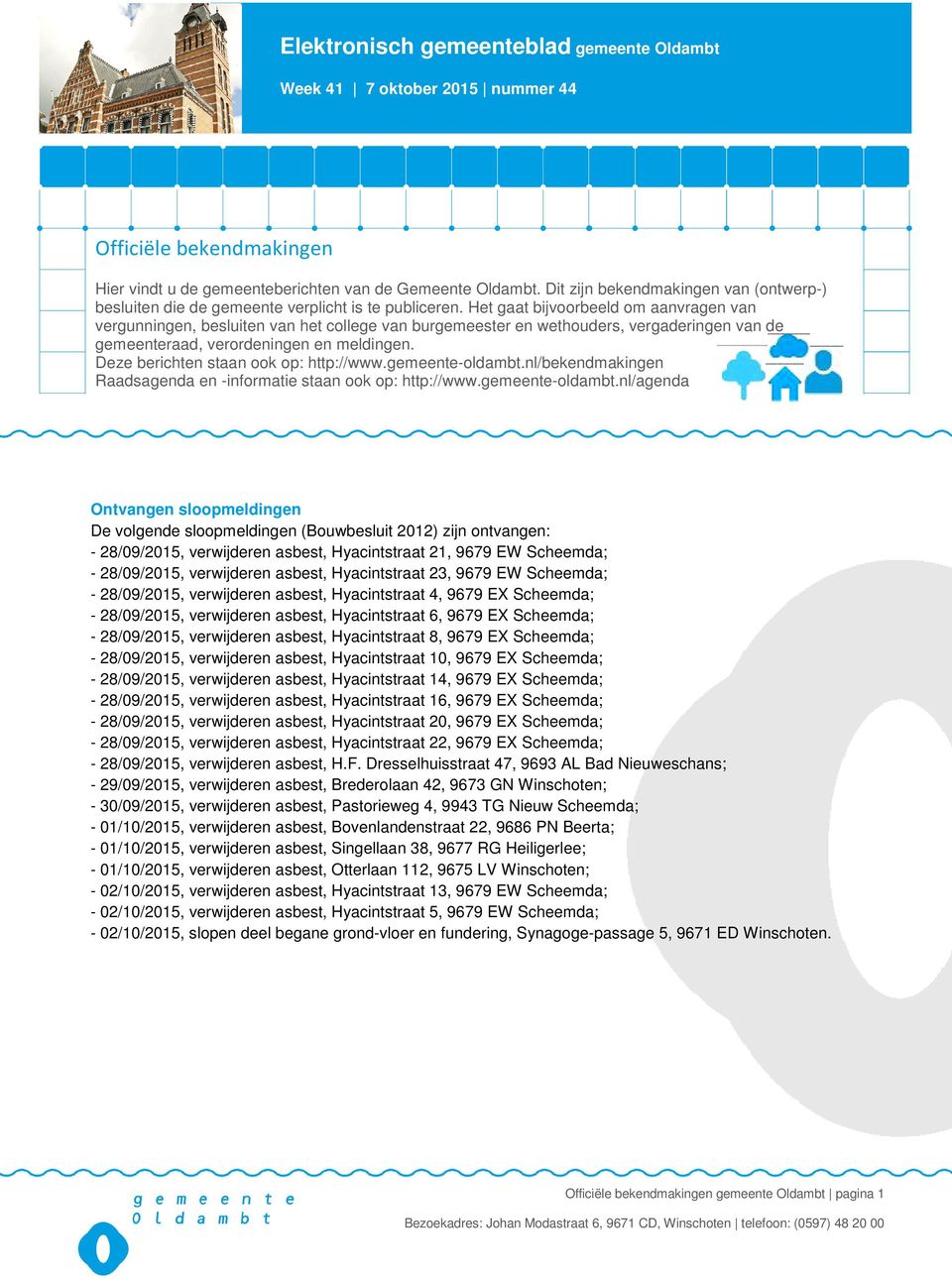 Deze berichten staan ook op: http://www.gemeente-oldambt.