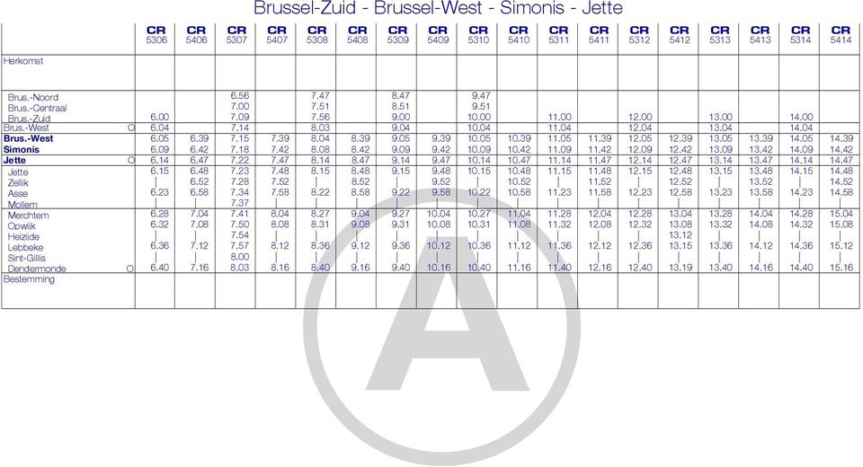 -West O 6.04 7.14 8.03 9.04 10.04 11.04 12.04 13.04 14.04 Brus.-West 6.05 6.39 7.15 7.39 8.04 8.39 9.05 9.39 10.05 10.39 11.05 11.39 12.05 12.39 13.05 13.39 14.05 14.39 Simonis 6.09 6.42 7.18 7.42 8.