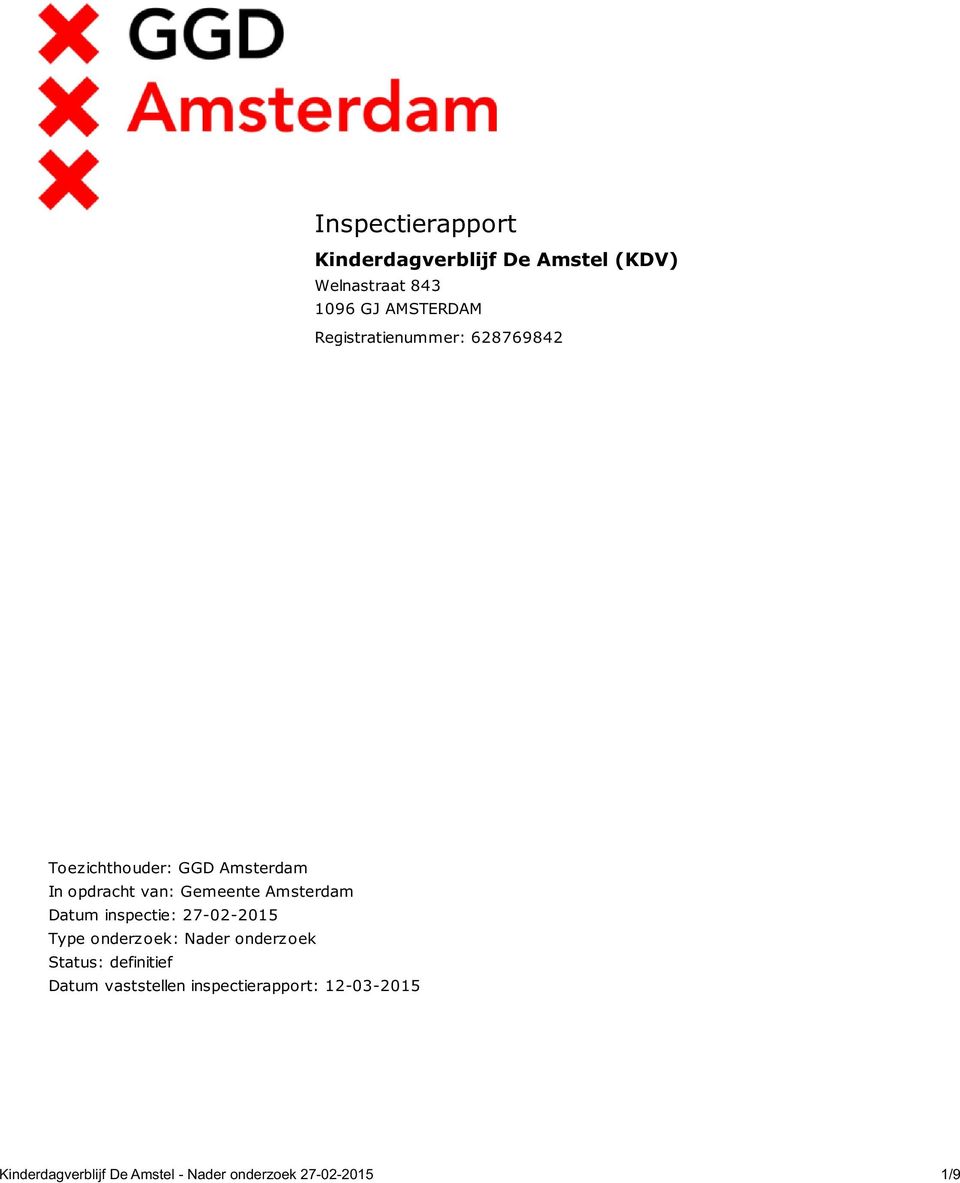 Amsterdam Datum inspectie: 27-02-2015 Type onderzoek: Nader onderzoek Status: definitief