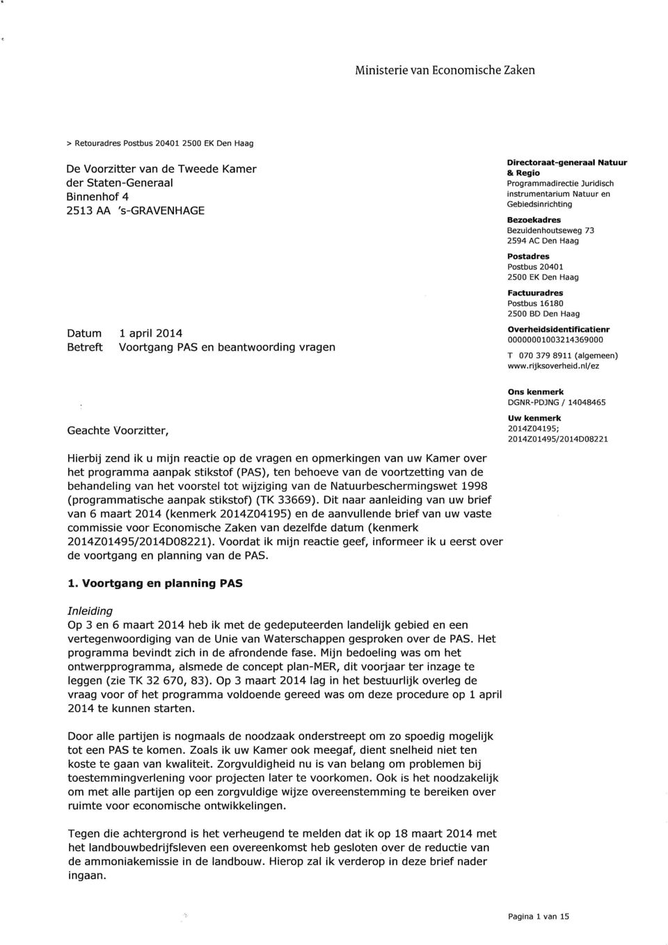 Haag Overheidsidentificatienr 00000001003214369000 T 070 379 8911 (algemeen) www.rijksoverheid.