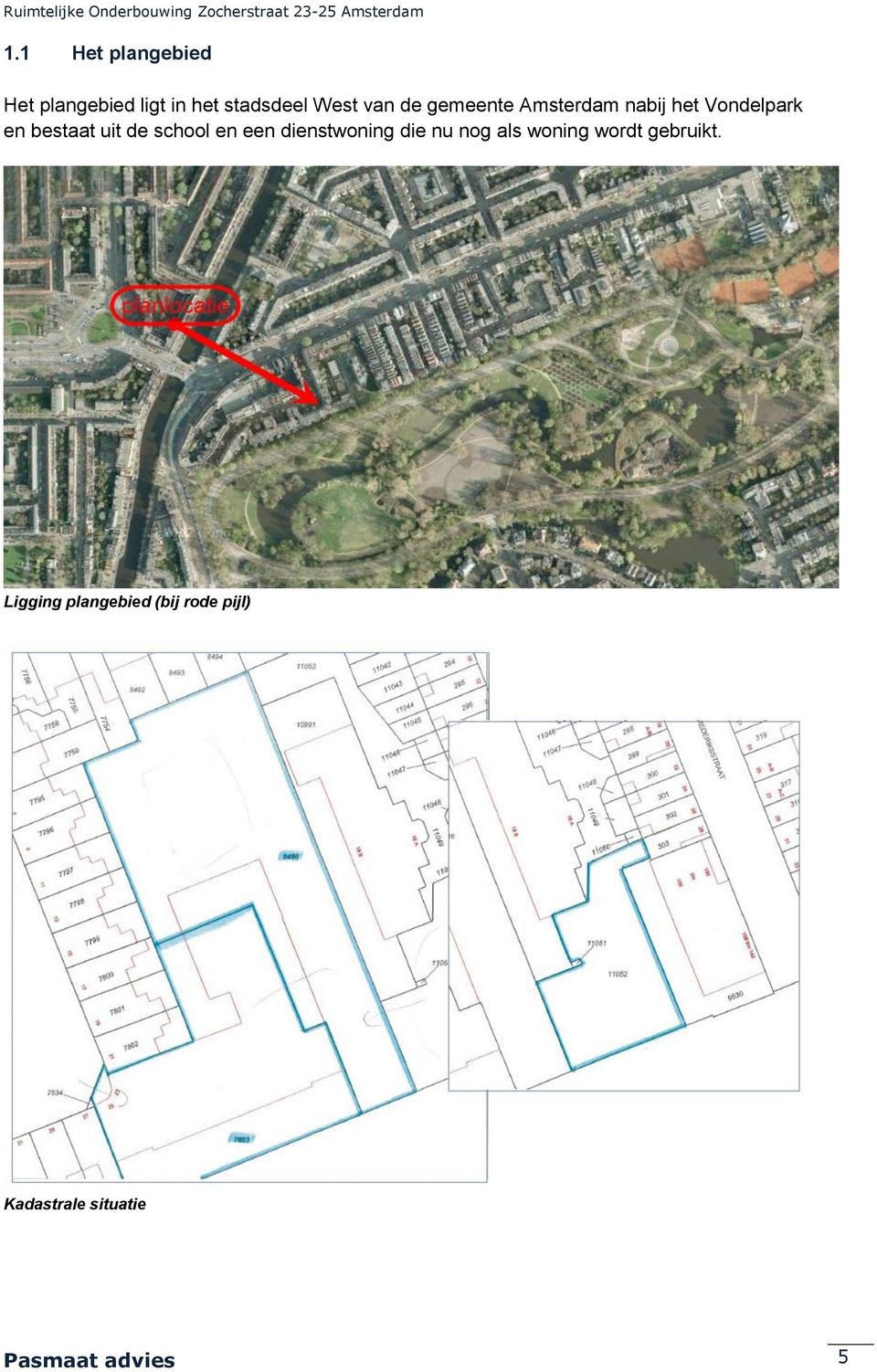 school en een dienstwoning die nu nog als woning wordt gebruikt.