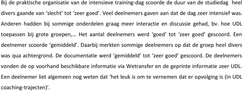 hoe UDL toepassen bij grote groepen, Het aantal deelnemers werd goed tot zeer goed gescoord. Een deelnemer scoorde gemiddeld.