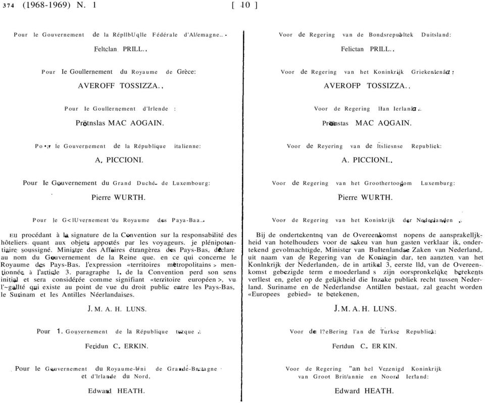 . Prötnslas MAC AOGAIN. Pröïnstas MAC AOGAIN. Po. r le Gouvernement de la République italienne: Voor de Reyering van de ltsliesnse Republiek: A. PICCIONI.