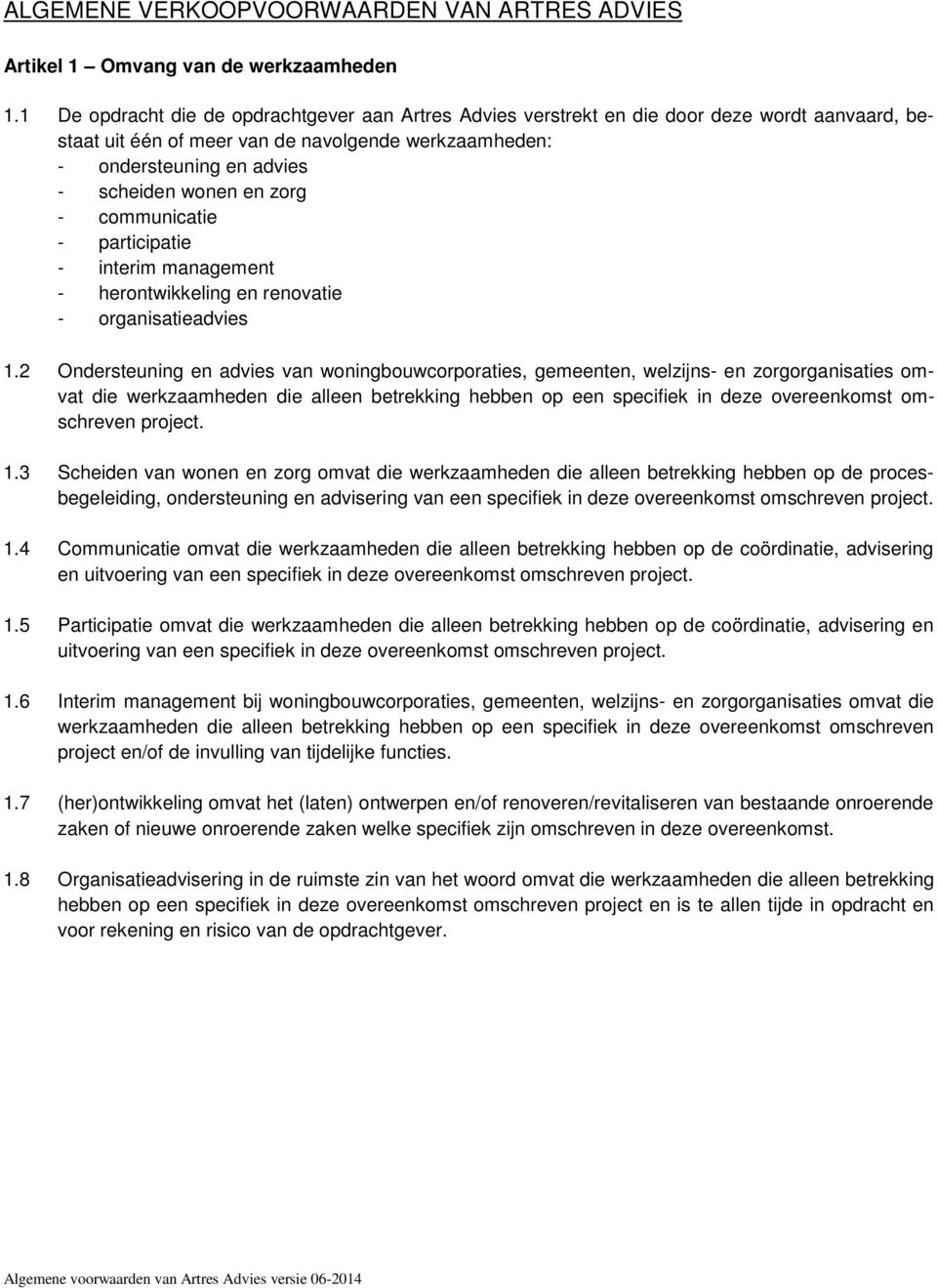 zorg - communicatie - participatie - interim management - herontwikkeling en renovatie - organisatieadvies 1.