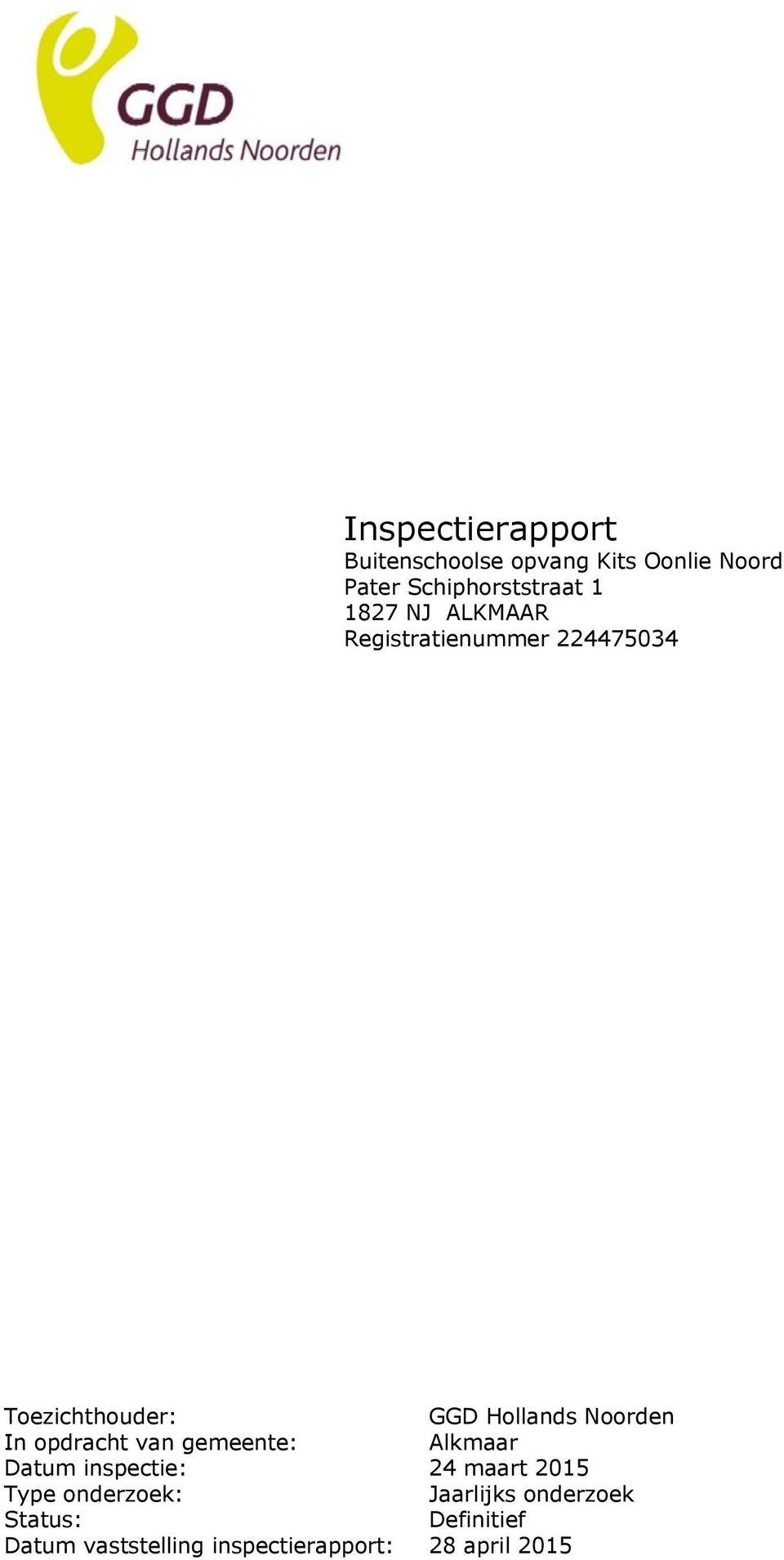 opdracht van gemeente: Alkmaar Datum inspectie: 24 maart 2015 Type onderzoek: