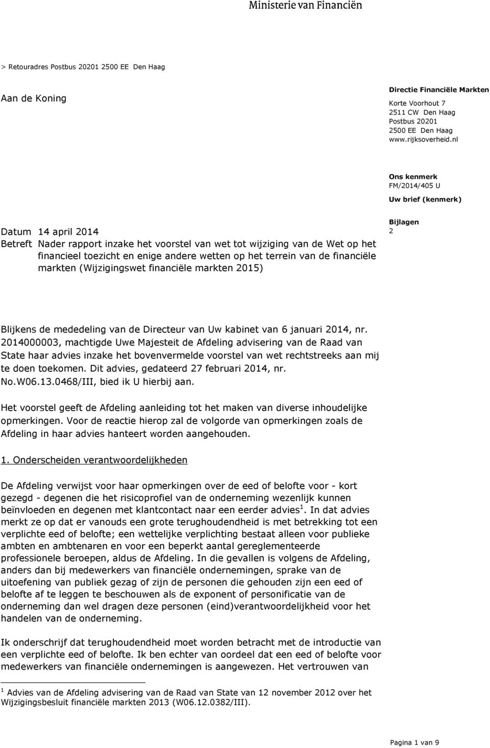 markten (Wijzigingswet financiële markten 2015) Bijlagen 2 Blijkens de mededeling van de Directeur van Uw kabinet van 6 januari 2014, nr.