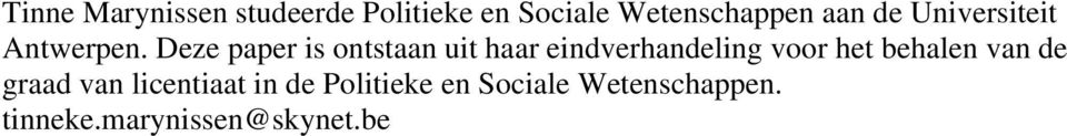 Deze paper is ontstaan uit haar eindverhandeling voor het