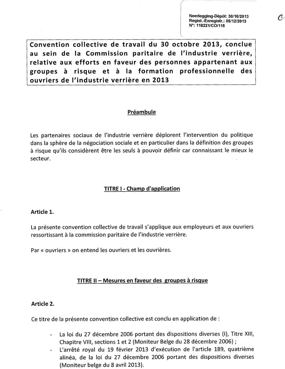 appartenant aux groupes à risque et à la formation professionnelle des ouvriers de l'industrie verrière en 2013 Préambule Les partenaires sociaux de l'industrie verrière déplorent l'intervention du