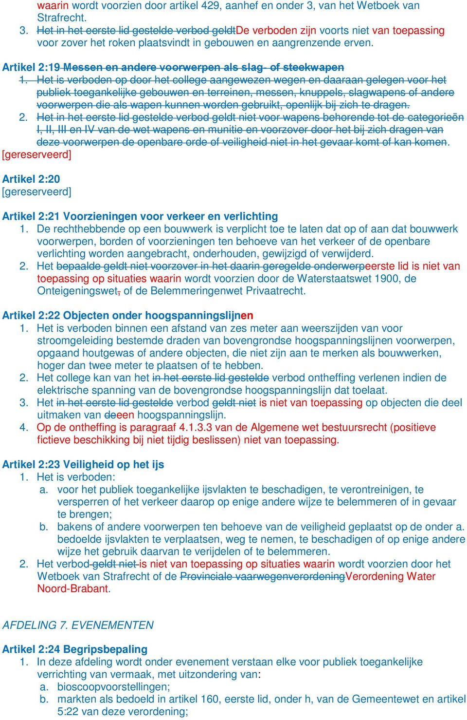 Artikel 2:19 Messen en andere voorwerpen als slag- of steekwapen 1.