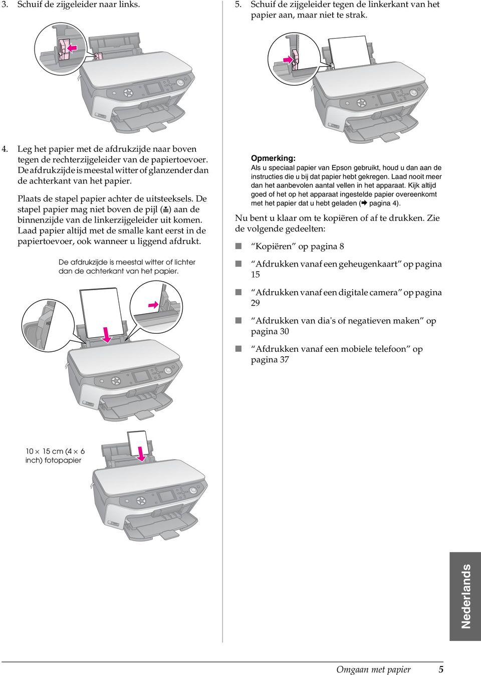 Plaats de stapel papier achter de uitsteeksels. De stapel papier mag niet boven de pijl (c) aan de binnenzijde van de linkerzijgeleider uit komen.