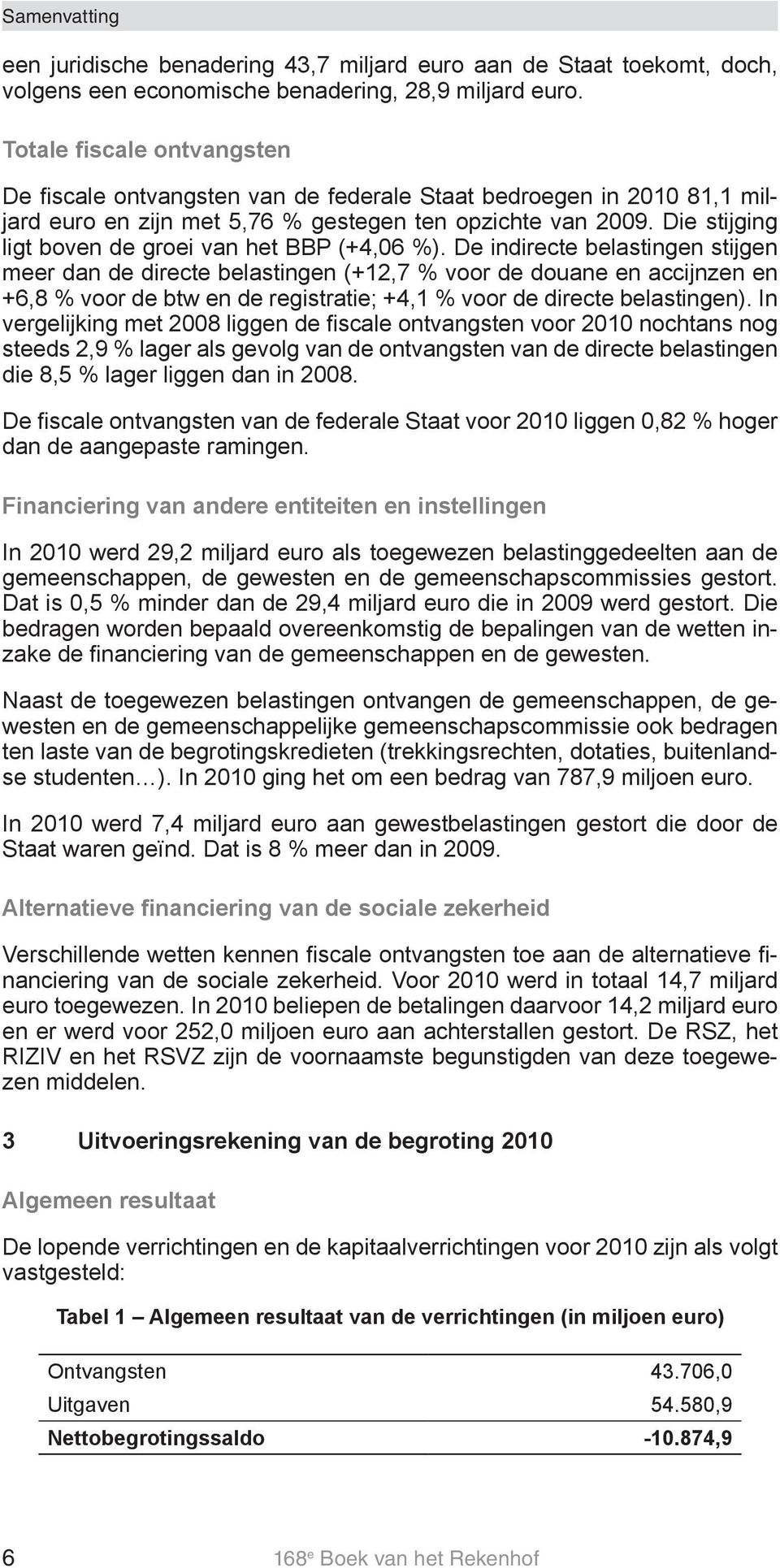 Die stijging ligt boven de groei van het BBP (+4,06 %).