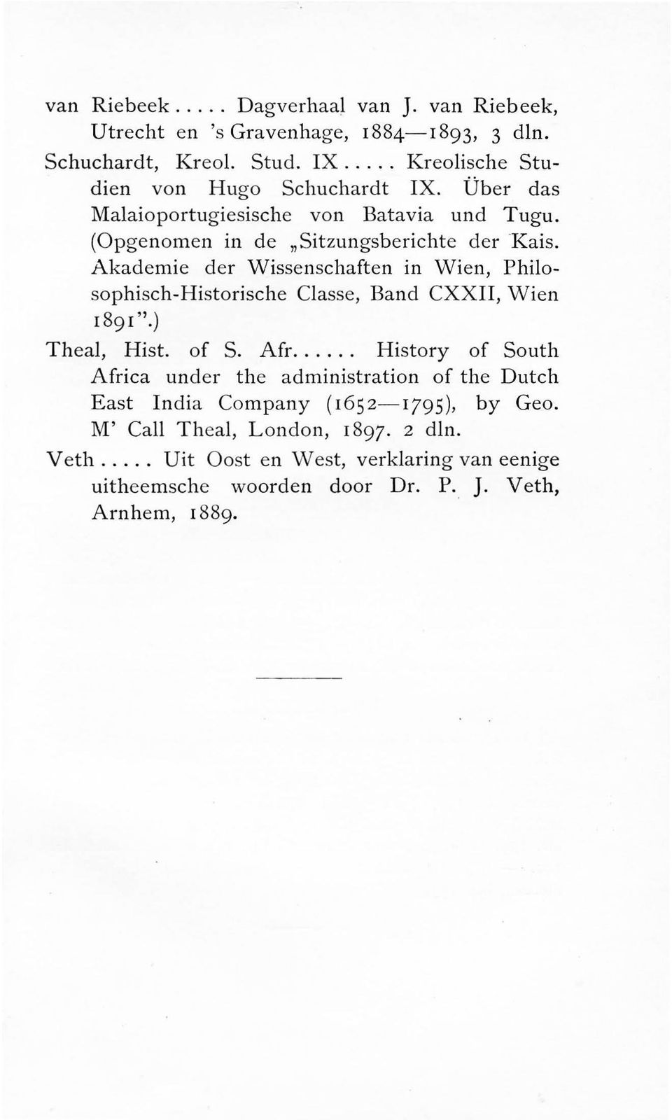 Akademie der Wissenschaften in Wien, Philosophisch-Historische Classe, Band CXXII, Wien 1891''.) Theal, Hist. of S. Afr.
