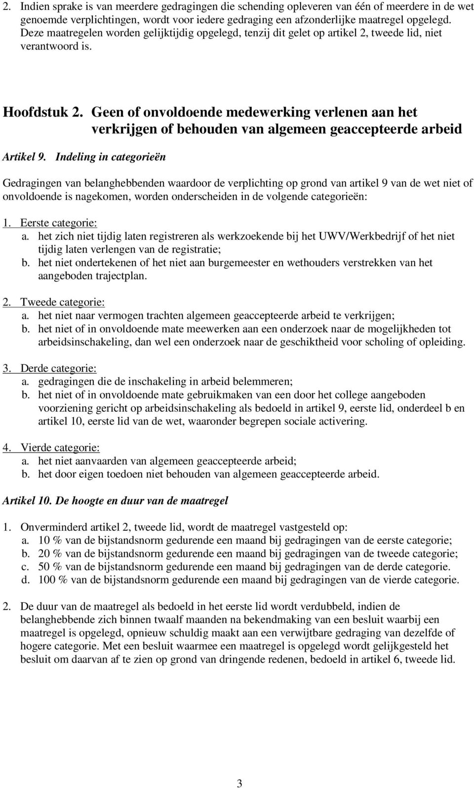 Geen of onvoldoende medewerking verlenen aan het verkrijgen of behouden van algemeen geaccepteerde arbeid Artikel 9.