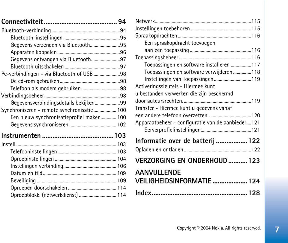 ..99 Synchroniseren - remote synchronisatie... 100 Een nieuw synchronisatieprofiel maken... 100 Gegevens synchroniseren... 102 Instrumenten...103 Instell.... 103 Telefooninstellingen.