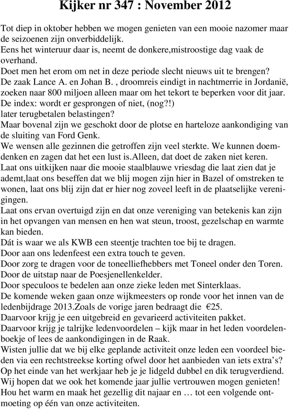 , droomreis eindigt in nachtmerrie in Jordanië, zoeken naar 800 miljoen alleen maar om het tekort te beperken voor dit jaar. De index: wordt er gesprongen of niet, (nog?