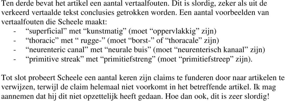 neurenteric canal met neurale buis (moet neurenterisch kanaal zijn) - primitive streak met primitiefstreng (moet primitiefstreep zijn).