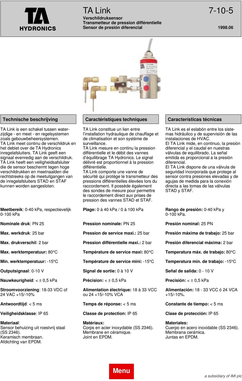 TA Link meet continu de verschildruk en het debiet over de TA Hydronics inregelafsluiters. TA Link geeft een signaal evenredig aan de verschildruk.