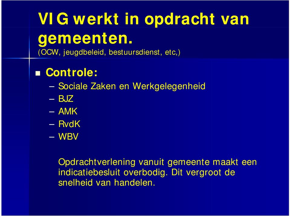 Zaken en Werkgelegenheid BJZ AMK RvdK WBV Opdrachtverlening