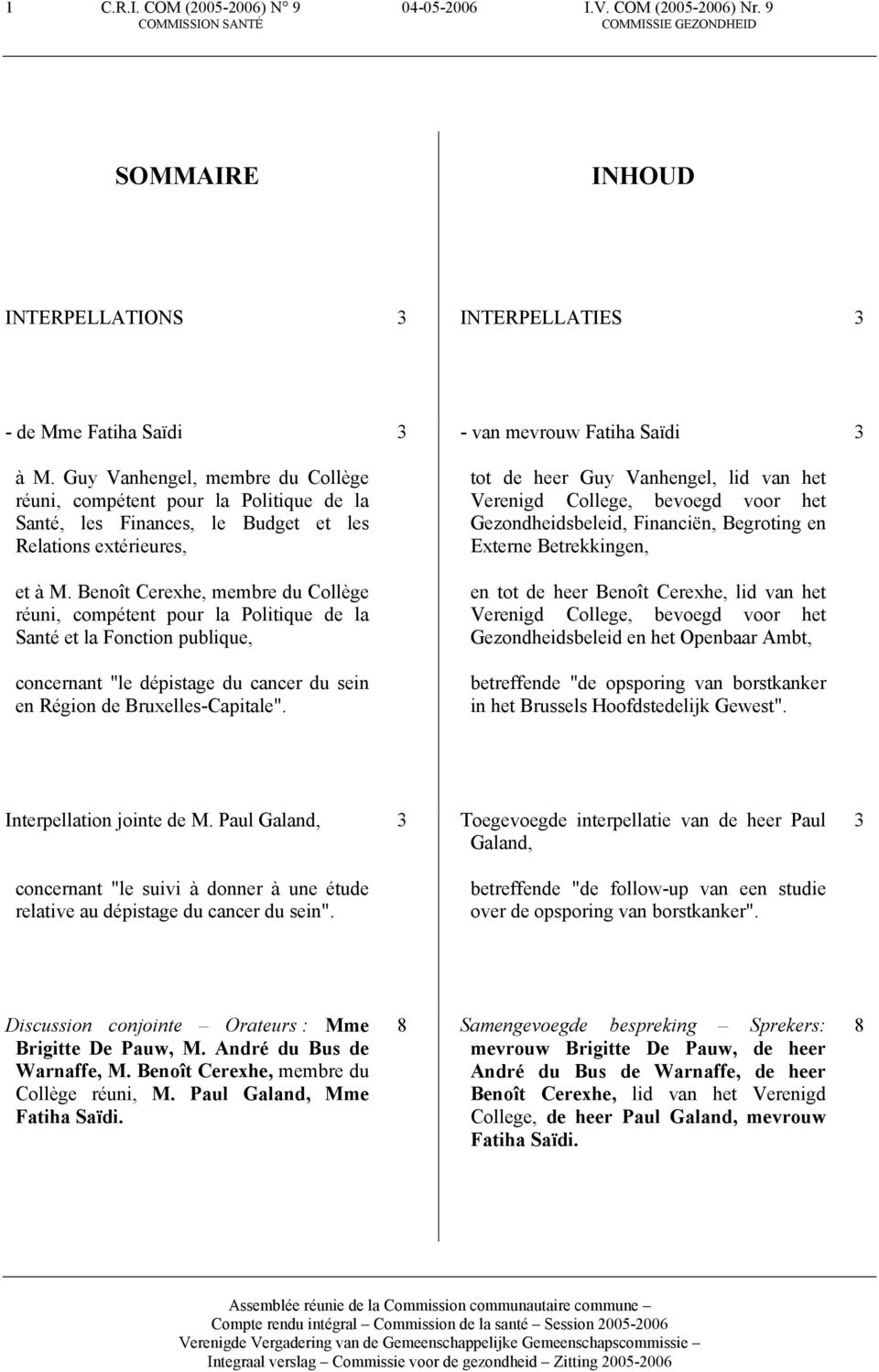 Benoît Cerexhe, membre du Collège réuni, compétent pour la Politique de la Santé et la Fonction publique, concernant "le dépistage du cancer du sein en Région de Bruxelles-Capitale".