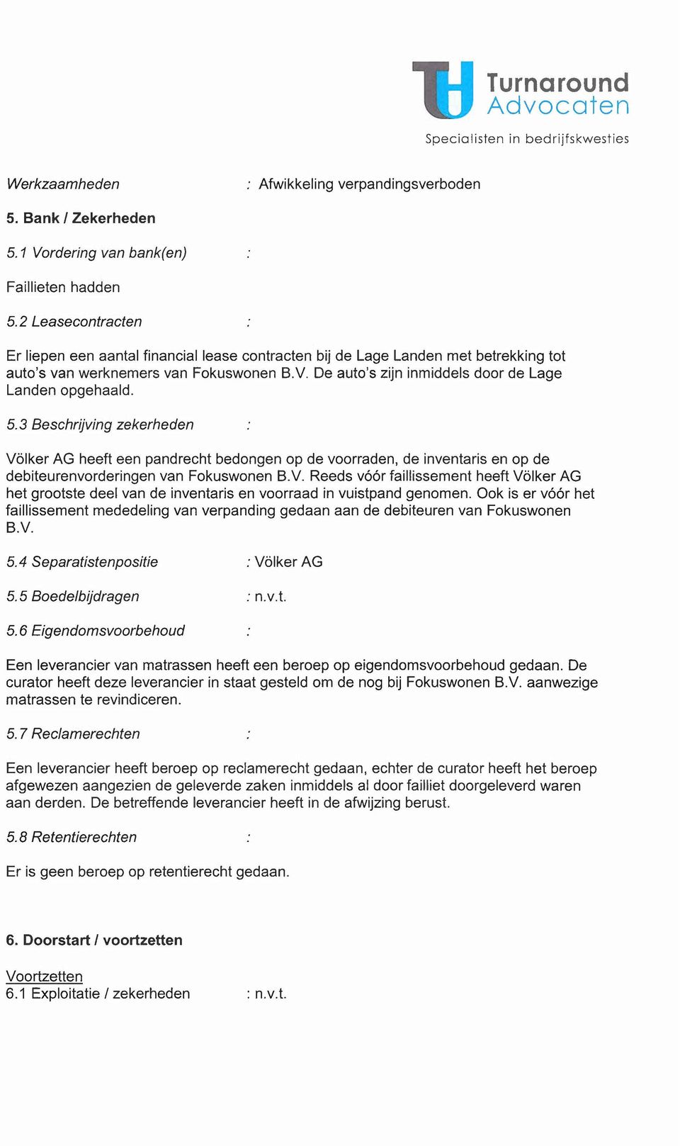 De auto's zijn inmiddels door de Lage Landen opgehaald. 5.