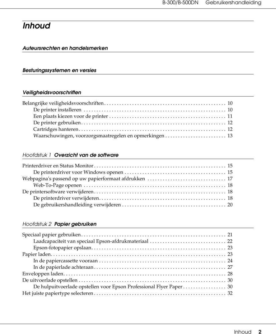 ......................................................... 12 Waarschuwingen, voorzorgsmaatregelen en opmerkingen........................ 13 Hoofdstuk 1 Overzicht van de software Printerdriver en Status Monitor.