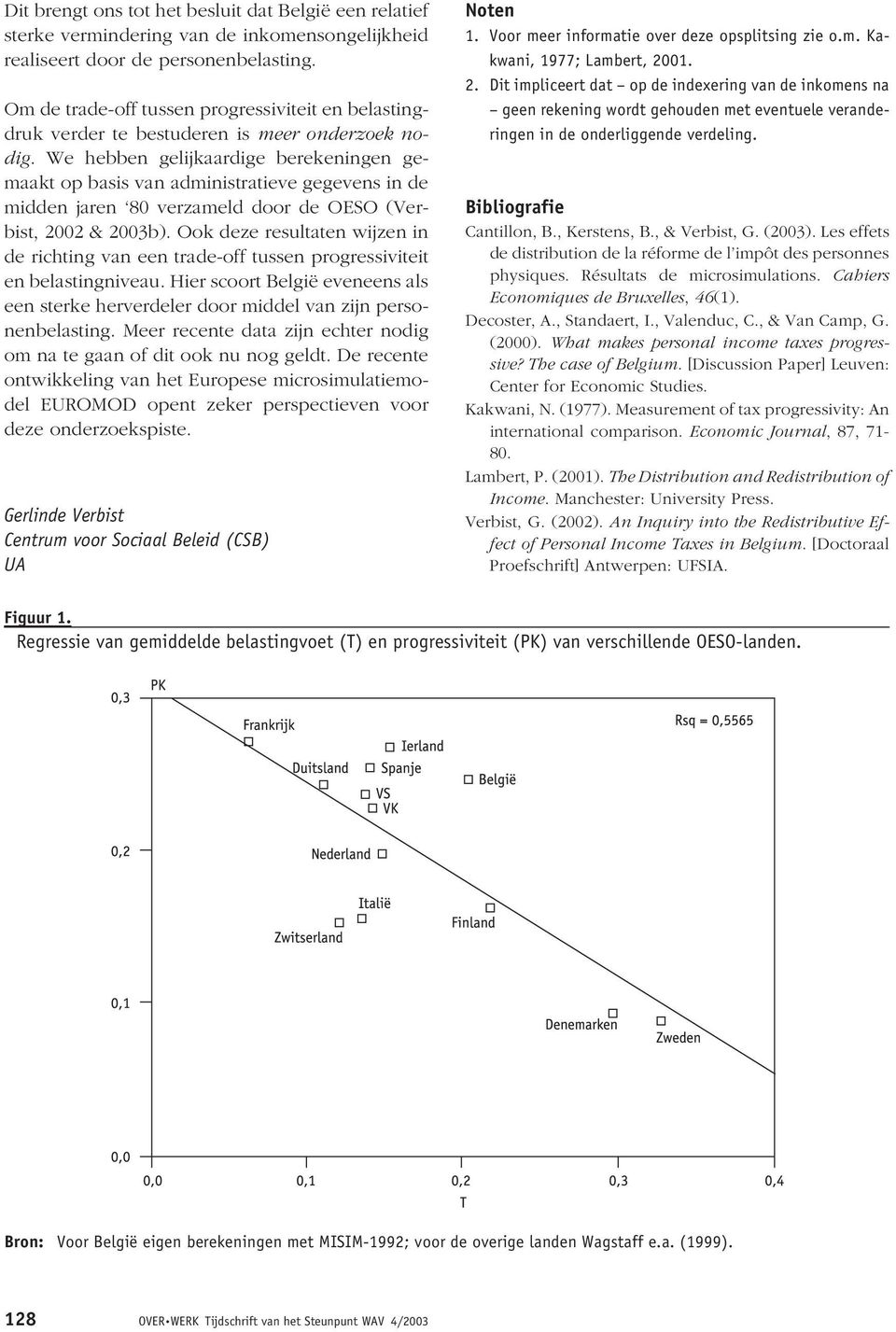 We hebben gelijkaardige berekeningen gemaakt op basis van administratieve gegevens in de midden jaren 80 verzameld door de OESO (Verbist, 2002 & 2003b).