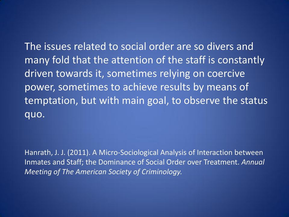 with main goal, to observe the status quo. Hanrath, J. J. (2011).