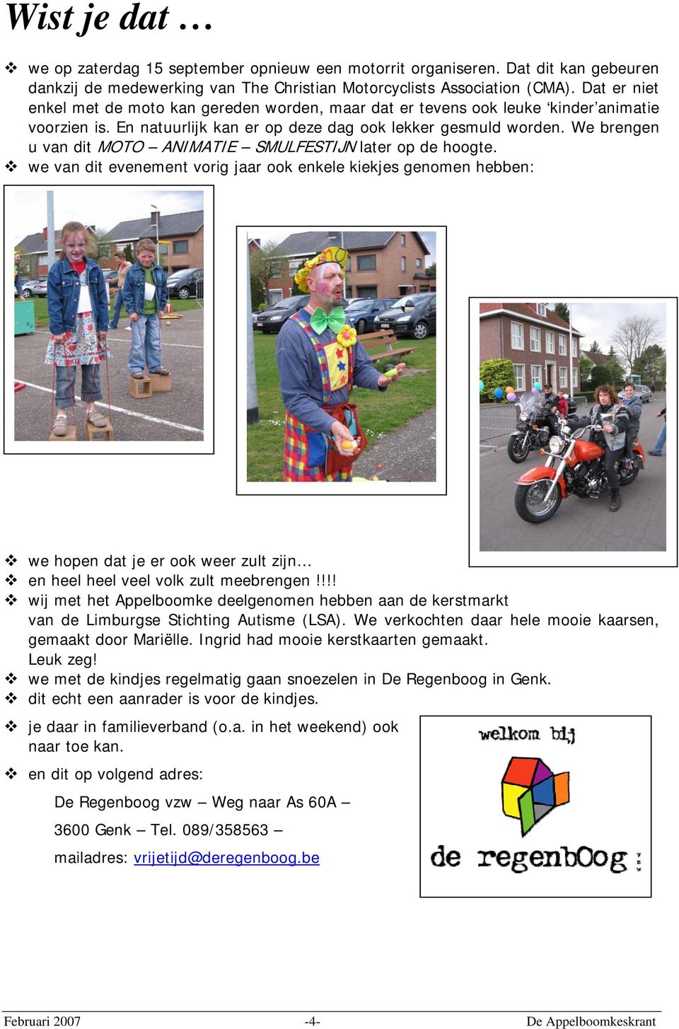 We brengen u van dit MOTO ANIMATIE SMULFESTIJN later op de hoogte.