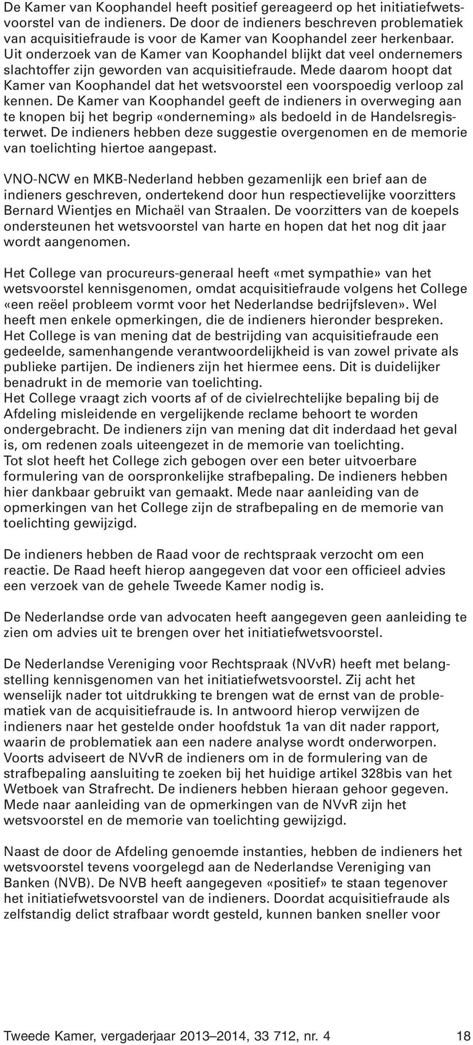 Uit onderzoek van de Kamer van Koophandel blijkt dat veel ondernemers slachtoffer zijn geworden van acquisitiefraude.