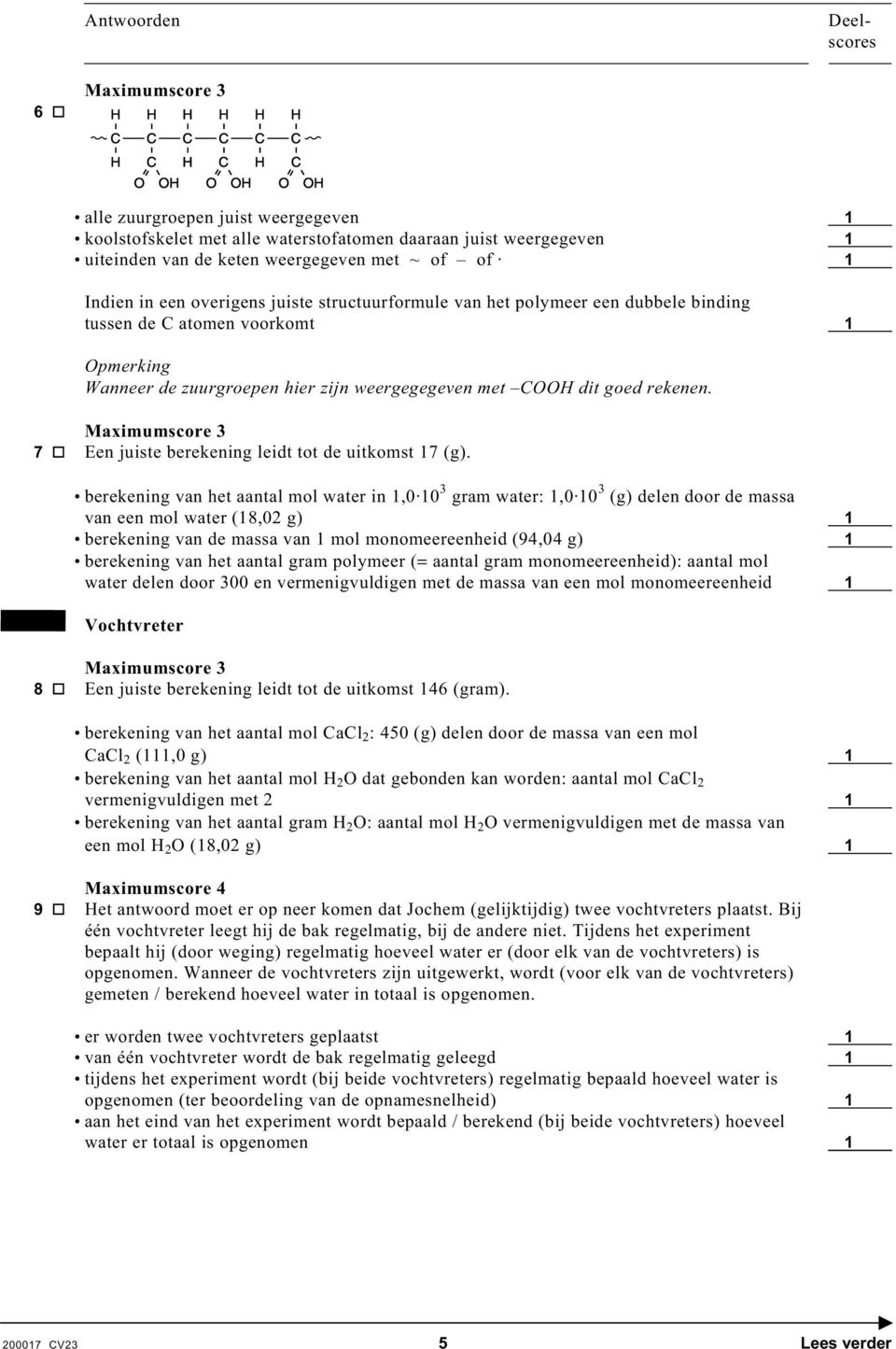 7 Een juiste berekening leidt tot de uitkomst 17 (g).