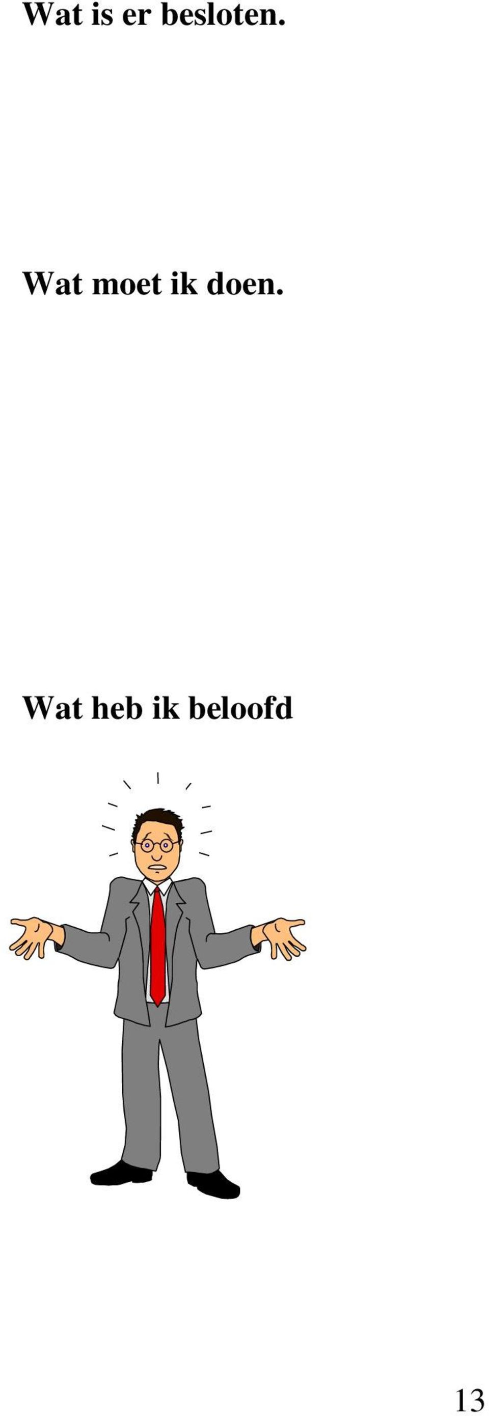 Wat moet ik