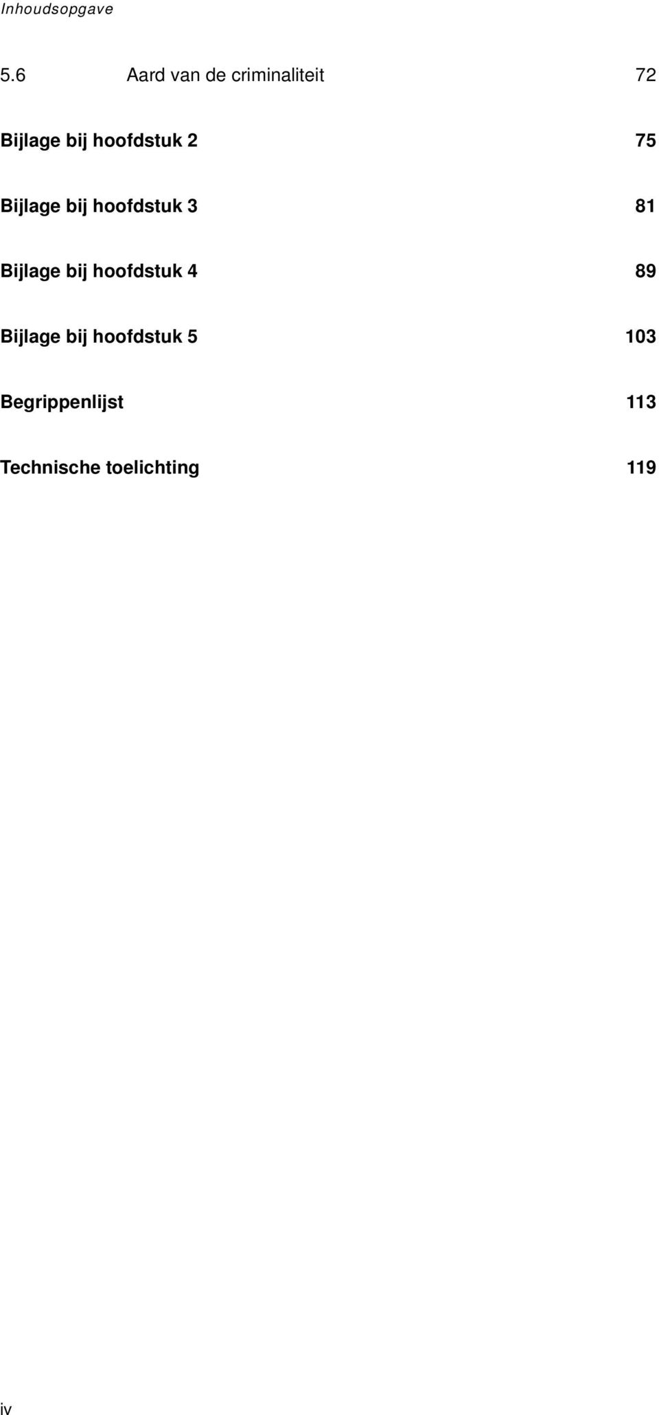 hoofdstuk 2 75 Bijlage bij hoofdstuk 3 81 Bijlage