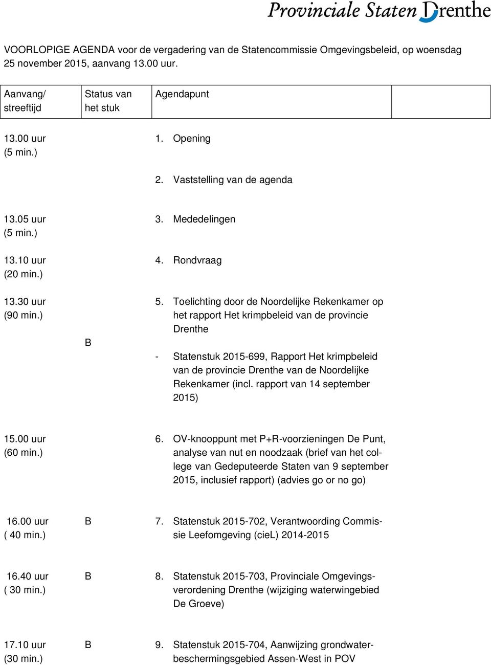 Toelichting door de Noordelijke Rekenkamer op het rapport Het krimpbeleid van de provincie Drenthe - Statenstuk 2015-699, Rapport Het krimpbeleid van de provincie Drenthe van de Noordelijke