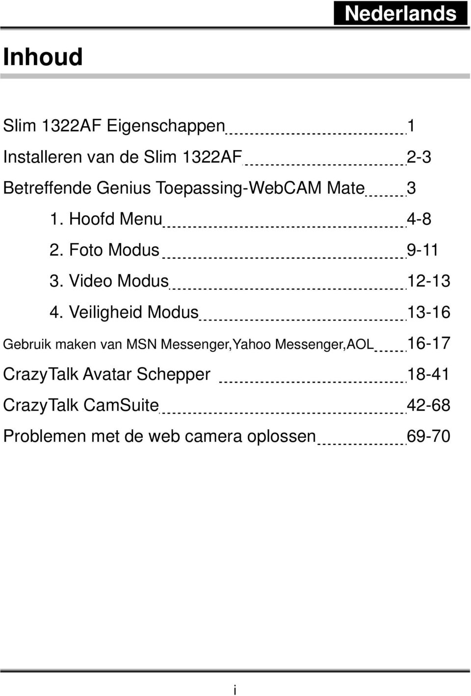 Veiligheid Modus 13-16 Gebruik maken van MSN Messenger,Yahoo Messenger,AOL 16-17